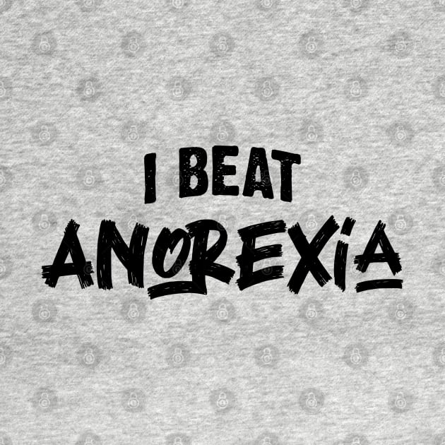 I Beat Anorexia v2 by Emma